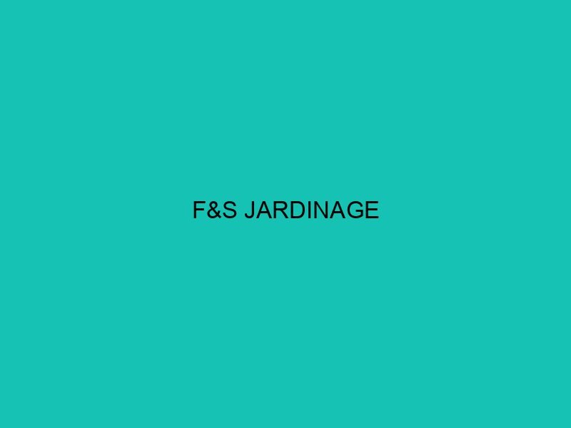 F&S JARDINAGE