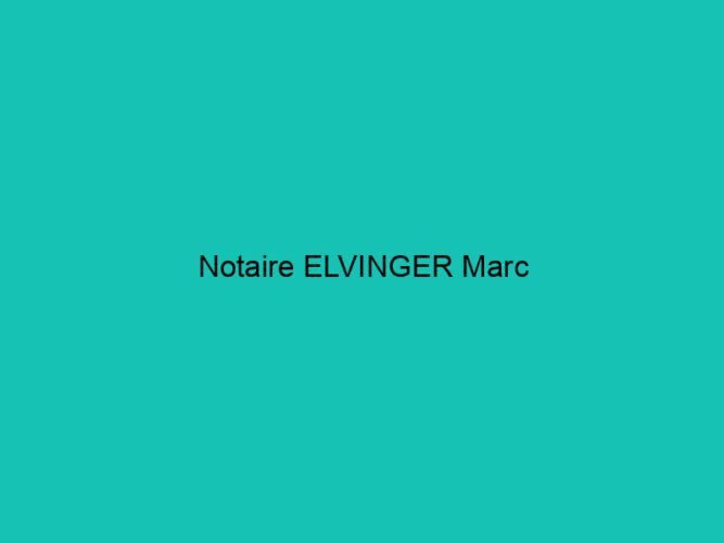 Notaire ELVINGER Marc